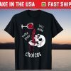Let's Make Some Pour Choices Skull Skeleton Halloween T-Shirt
