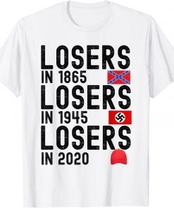 Losers in 1865 Losers in 1945 Losers in 2020 Original T-Shirt
