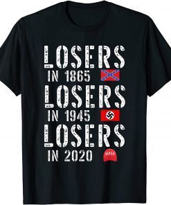Losers in 1865 losers in 1945 losers in 2020 T-shirt Souvenir