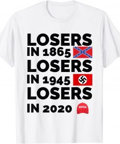 Losers in 1865 losers in 1945 losers in 2020 Unisex Shirt