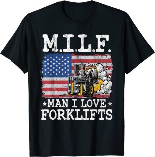 M.I.L.F. Man I Love Forklifts American Flag Forklift Driver 2021 Shirt
