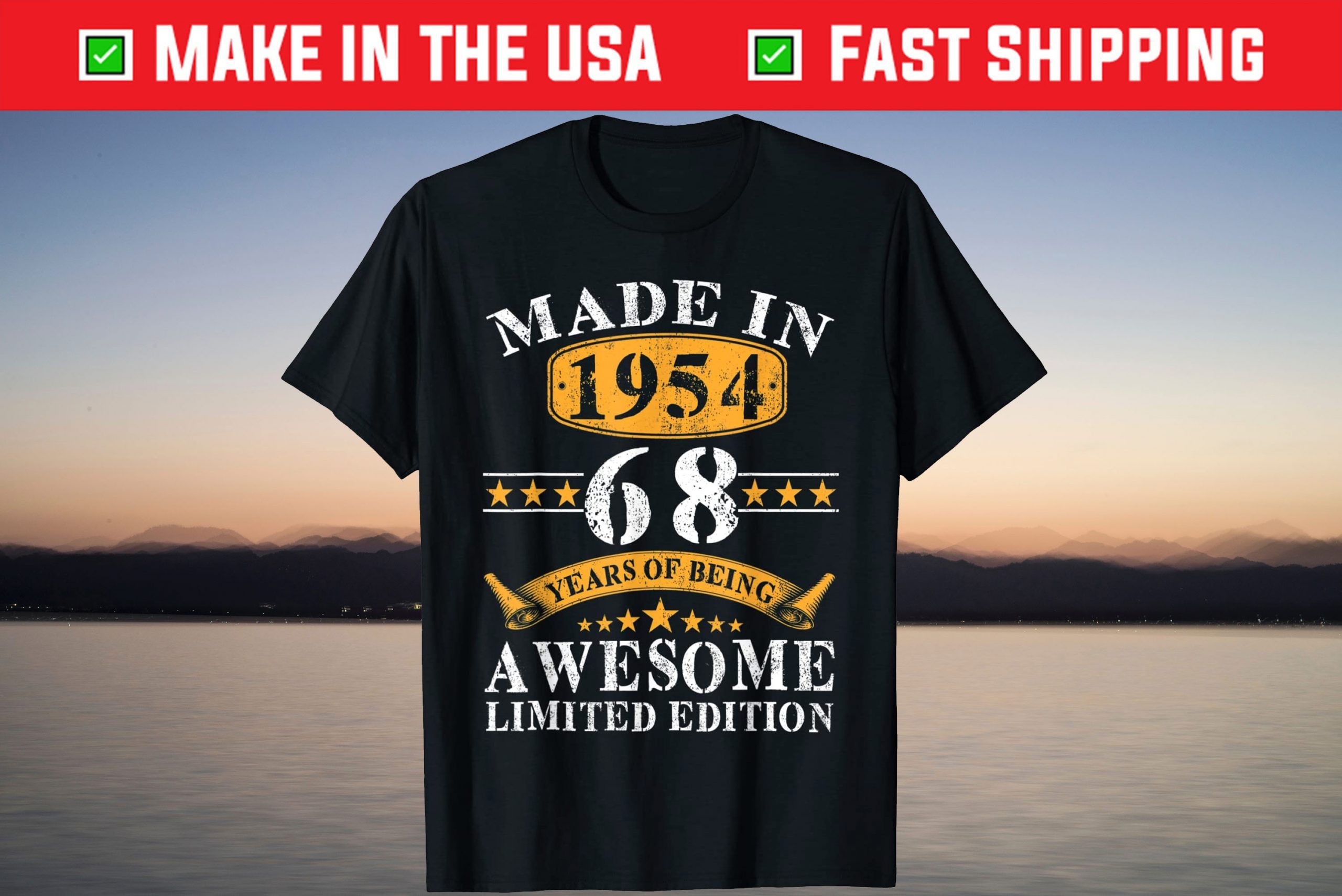 Made In 1954 Limited Edition 68Th Birthday 68 Years Old T-Shirt Made In 1954 Limited Edition 68Th Birthday 68 Years Old T-Shirt