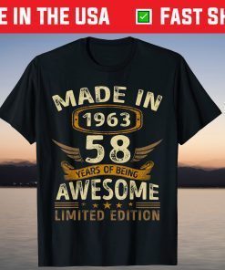 Made In 1963 Being Awesome 58th Birthday Limited Edition T-Shirt