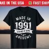 Made In 1991 31 Years Of Being Awesome 31st Birthday T-Shirt