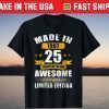 Made In 1997 Limited Edition 25th Birthday 25 Year Old T-Shirt