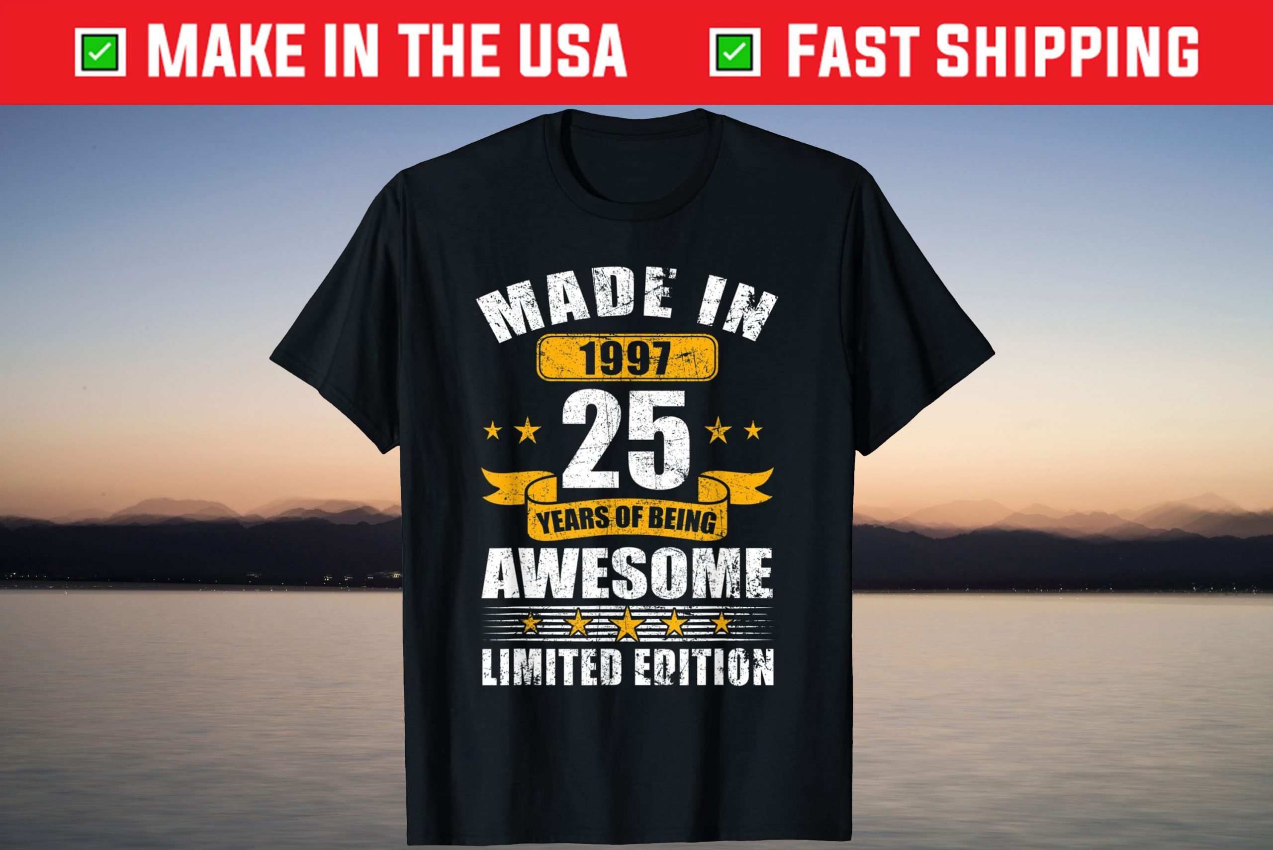 Made In 1997 Limited Edition 25th Birthday 25 Year Old T-Shirt Made In 1997 Limited Edition 25th Birthday 25 Year Old T-Shirt