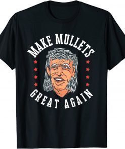 Make Mullets Great Again Joe Biden Gift Shirt