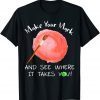 Make Your Mark And See Where It Takes You Dot Day Official Shirt