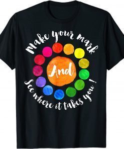 Make Your Mark And See Where It Takes You US 2021 Shirt