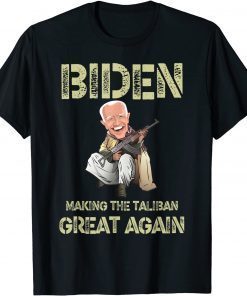 Making The Taliban's Great Again Joe Biden Gift Shirt