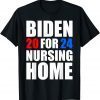 Biden For Nursing Home 2024 Anti Biden Unisex Shirt