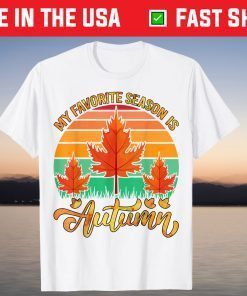 My Favorite Season Is Autumn US 2021 Shirt