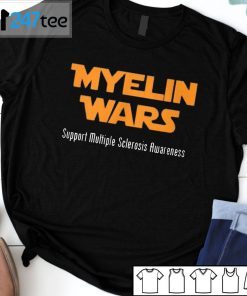 Myelin Wars Support Multiple Sclerosis Awareness Gift Shirt