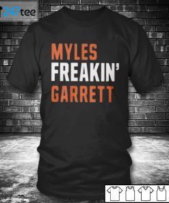 Myles Freakin’ Garrett 2021 Shirt