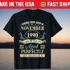 November 1990 31st Birthday 31 Year Old Tee Shirt