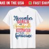 November Birthday Girl Sunshine And Hurricane Tee Shirt