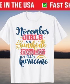 November Birthday Girl Sunshine And Hurricane Tee Shirt
