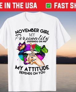 November Girl Birthday My Personality Depends On Me Shh T-Shirt