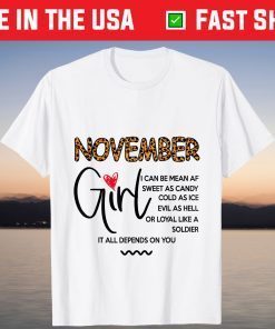 November Girl I Can Be Mean Af Sweet As Candy Cold As Ice Shirt