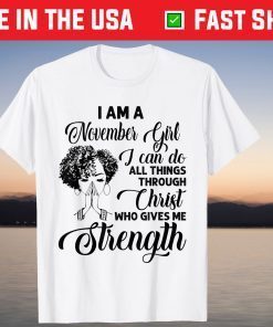 November Girl - I'm A November Birthday Black Girl T-Shirt