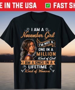 November Girl I'm A One In A Lifetime Black Melanin T-Shirt