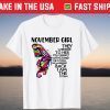 November Girl They Whispered Her Cannot Withstand The Storms T-Shirt