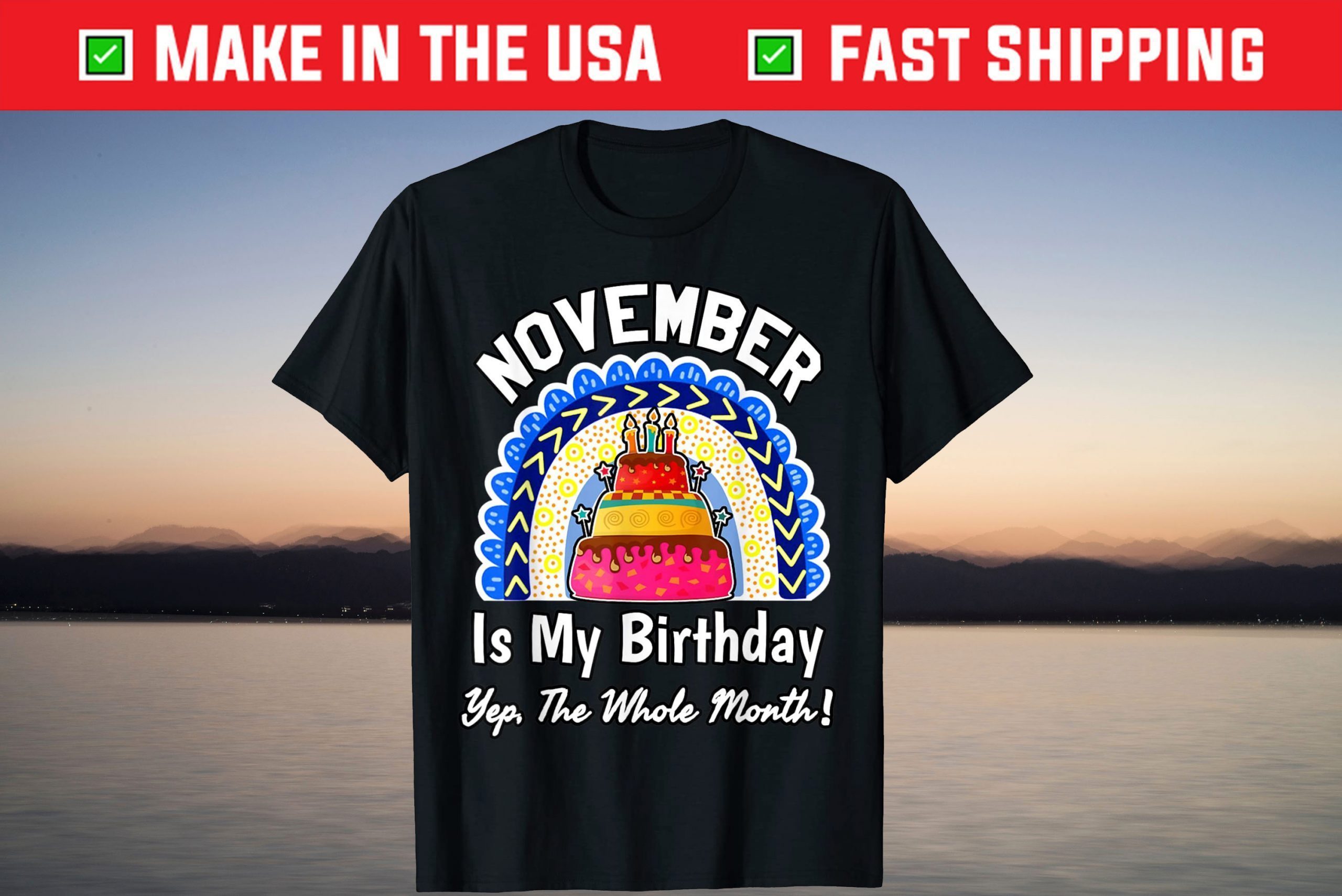 November Is My Birthday Yes The Whole Month Birthday T-Shirt November Is My Birthday Yes The Whole Month Birthday T-Shirt