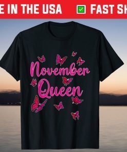 November Queen Butterfly Birthday Sagittarius Zodiac T-Shirt