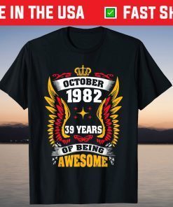 October 1982 39 Years Of Being Awesome T-Shirt