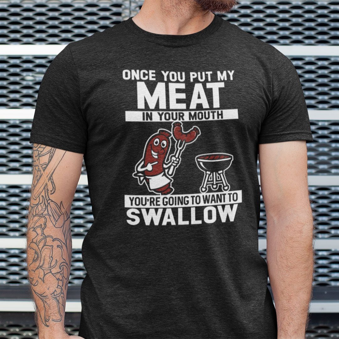 once you put my meat shirt