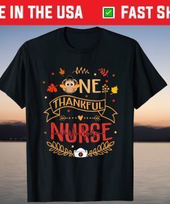 One Thankful Nurse Thanksgiving Turkey Day Nurse T-Shirt