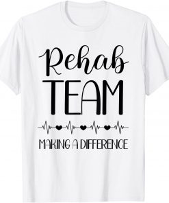 Physical Therapy Making A Difference PT Month Rehab Team Gift Shirt
