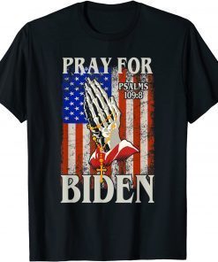 Pray For Joe Biden PSALM 109 8 Limited Shirt