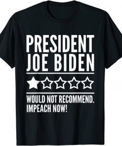 President Joe Biden One Star Review 46 Impeach Now Unisex Shirt