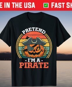 Pretend I'm A Pirate Halloween T-Shirt