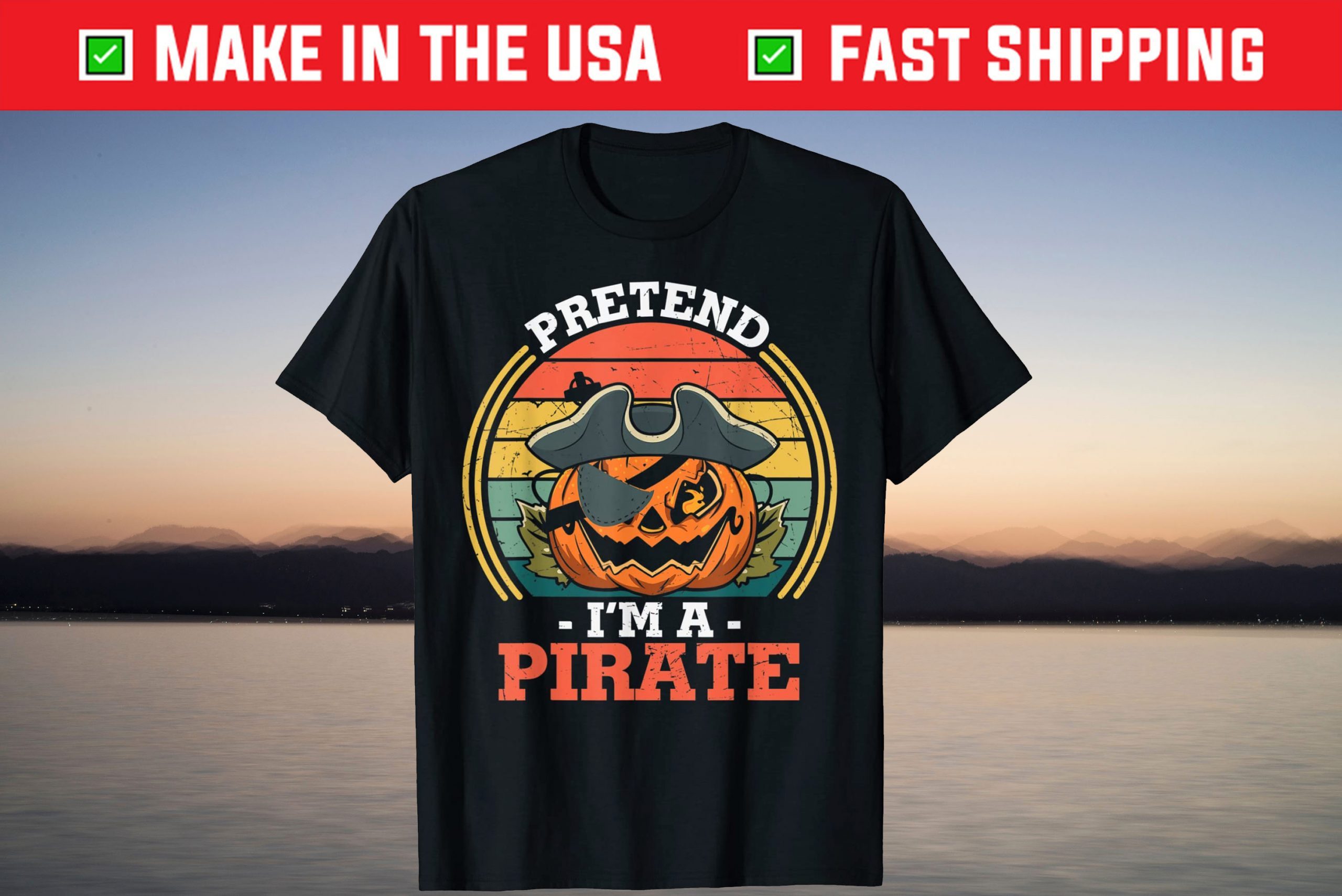 Pretend I’m A Pirate Halloween T-Shirt Pretend I'm A Pirate Halloween T-Shirt