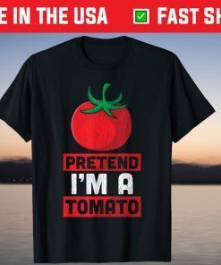Pretend I'm A Tomato Halloween Costume T-Shirt