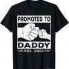 Promoted to Daddy est 2022 New First Time Dad Us 2021 Shirt
