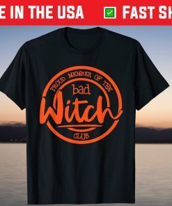 Proud Member Of The Bad Witch Club T-Shirt