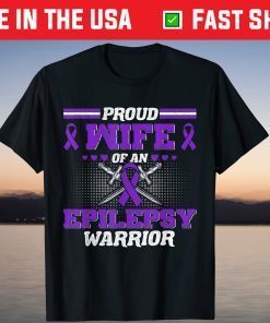 Proud Wife Of Epilepsy Warrior Seizure Disorder Awareness T-Shirt
