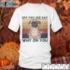 Pug Eff You See Kay Why Oh You 2021 Shirt