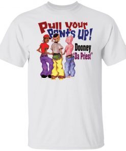 Pull Your Pants 2021 shirt
