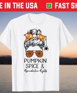 Pumpkin Spice And Reproductive Rights Messy Bun Halloween Shirt
