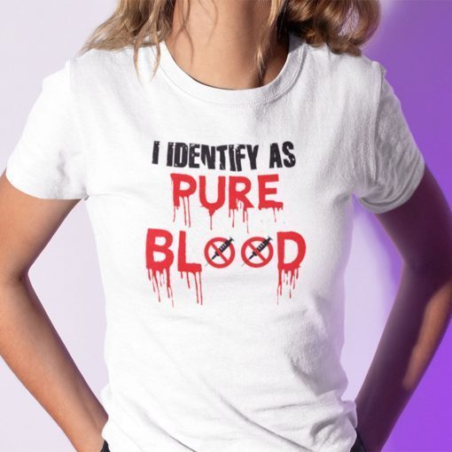 Pureblood Movement I Identify As Pureblood Anti Vaccine Us 2021 Shirt