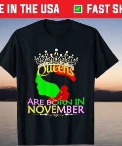 Queen Are Was Born In November T-Shirt