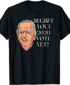 Regret Your Vote Yet anti Biden Protest Joe Biden Fire Biden Gift Shirt