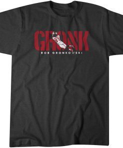 Rob Gronkowski GRONK 2021 Shirt