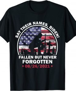 Say Their Names Biden - 13 Names Of Fallen Soldiers Unisex Shirt