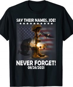 Say Their Names Joe 13 Heroes Names Of Fallen Soldiers Gift Shirt