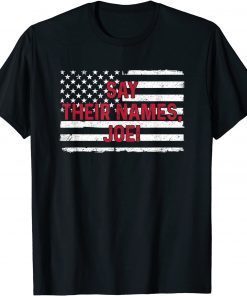 Say Their Names Shirt 13 Soldiers Heroes Say Their Names Joe Gift Shirt